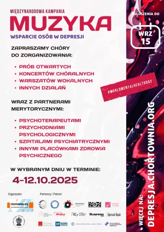 Plakat międzynarodowej kampanii „Muzyka – Wsparcie osób w depresji”, zapraszający chóry do organizacji wydarzeń w dniach 4–12 października 2025 roku. Wydarzenia mogą obejmować: próby otwarte, koncerty chóralne, warsztaty wokalne i inne działania, we współpracy z psychoterapeutami, poradniami psychologicznymi, szpitalami psychiatrycznymi i placówkami zdrowia psychicznego. Po prawej stronie czerwono-fioletowa grafika z hasłem #WorldMentalHealthDay i terminem zgłoszeń do 15 września. Na dole logotypy organizat